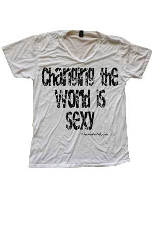changing the world turns me on tee